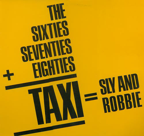 Sly and Robbie - The 60s 70s into the 80s = Taxi