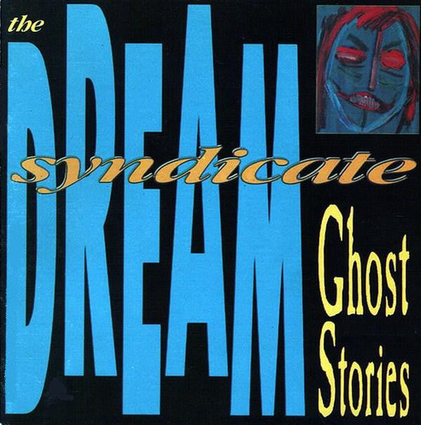 The Dream Syndicate - Ghost Stories