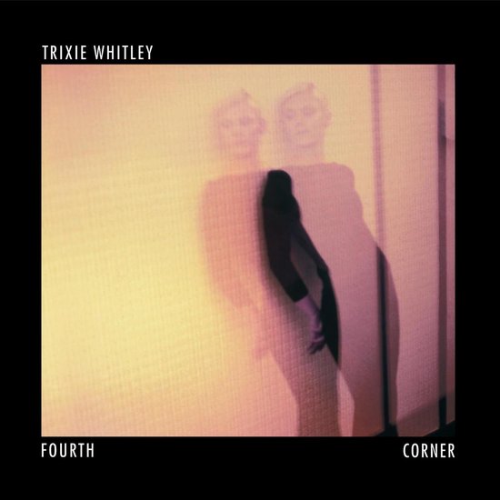 Trixie Whitley - Fourth Corner (NEW)